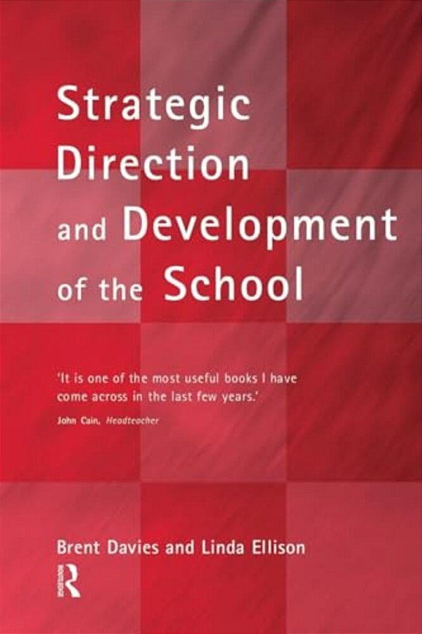 The New Strategic Direction And Development Of The School: Key Frameworks For School Improvement Planning-..