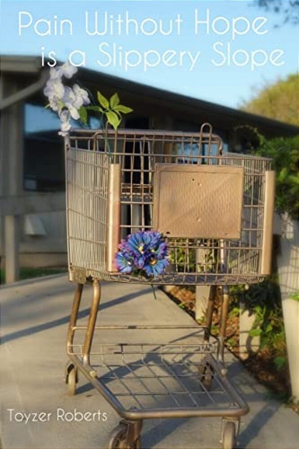 Pain Without Hope Is A Slippery Slope-..