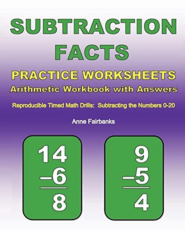 Subtraction Facts Practice Worksheets Arithmetic Workbook With Answers: Reproducible Timed Math Drills: Subtracting The Numbers 0-20-..