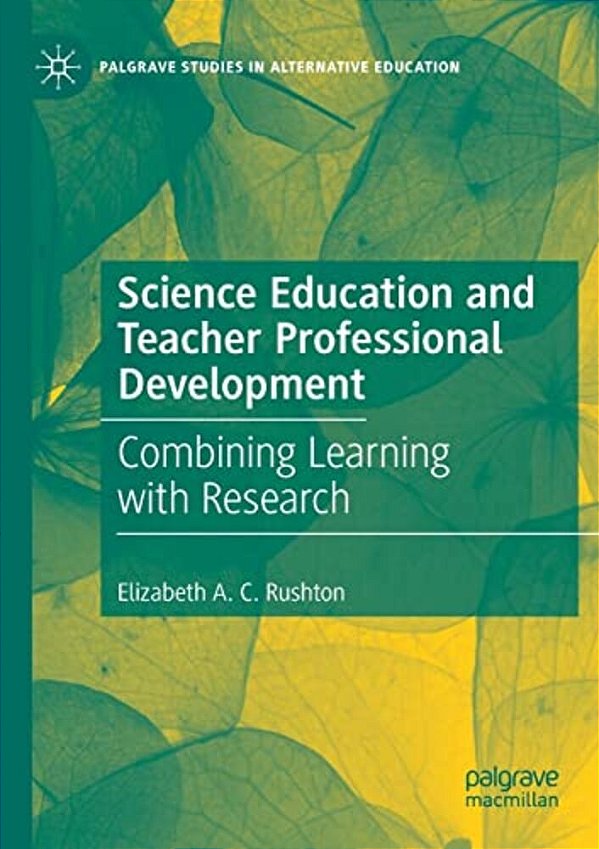 Science Education And Teacher Professional Development: Combining Learning With Research-..