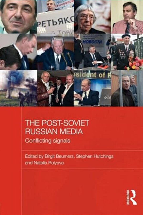 The Post-Soviet Russian Media: Conflicting Signals-..
