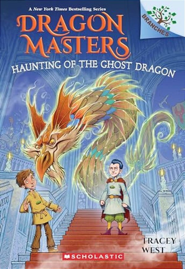 Haunting Of The Ghost Dragon: A Branches Book (Dragon Masters #27)-..