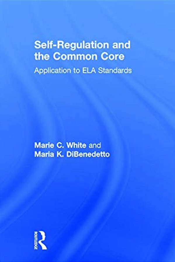 Self-Regulation And The Common Core: Application To Ela Standards-..
