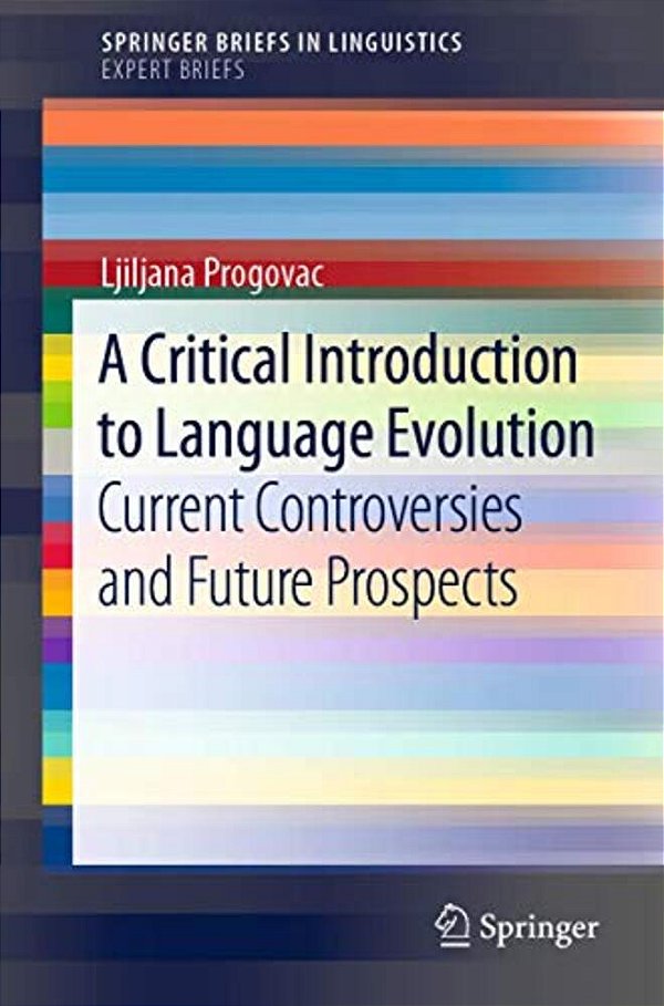 A Critical Introduction To Language Evolution: Current Controversies And Future Prospects-..