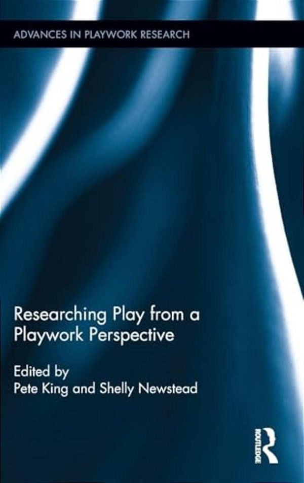 Researching Play From A Playwork Perspective-..