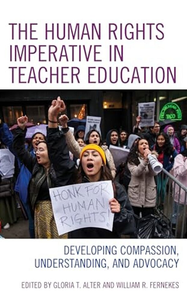 Human Rights Imperative In Teacher Education: Developing Compassion, Understanding, And Advocacy-..