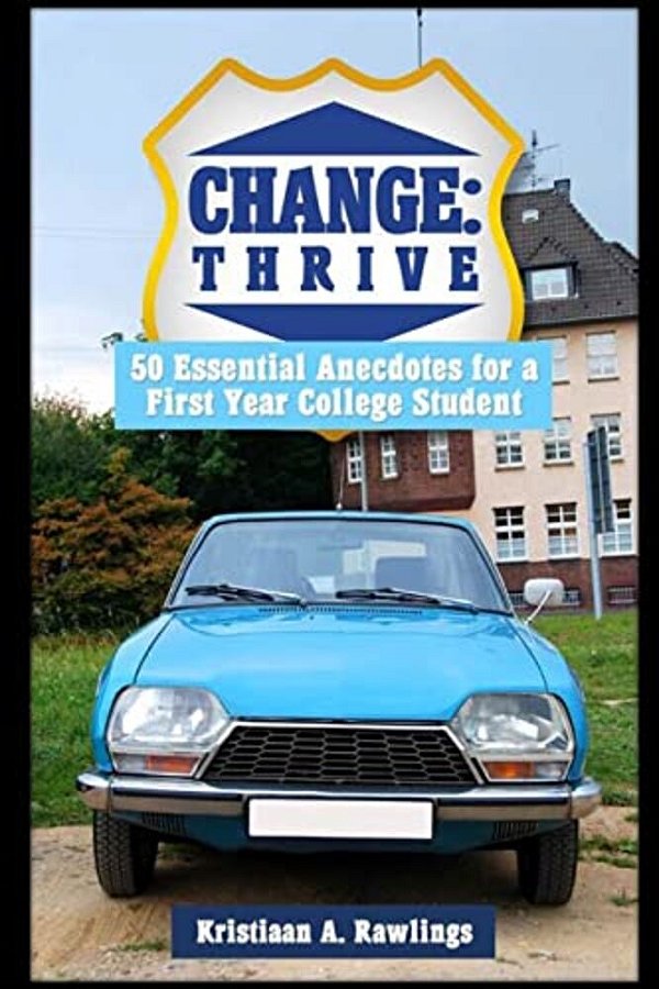 Change: Thrive: 50 Essential Anecdotes For A First Year College Student-..