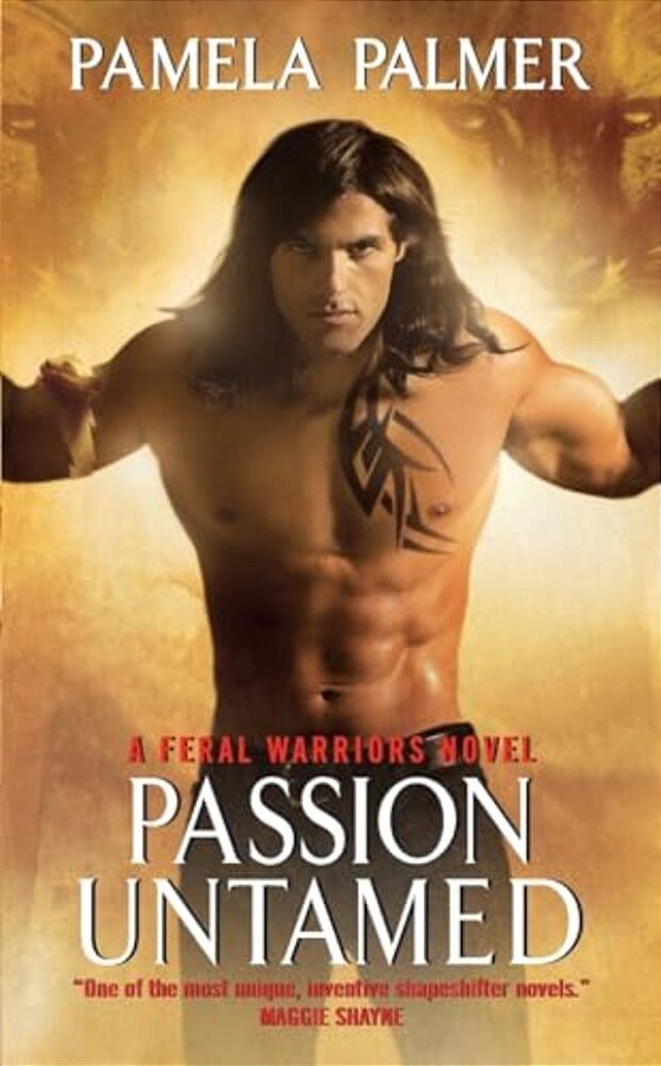 Passion Untamed: A Feral Warriors Novel-..