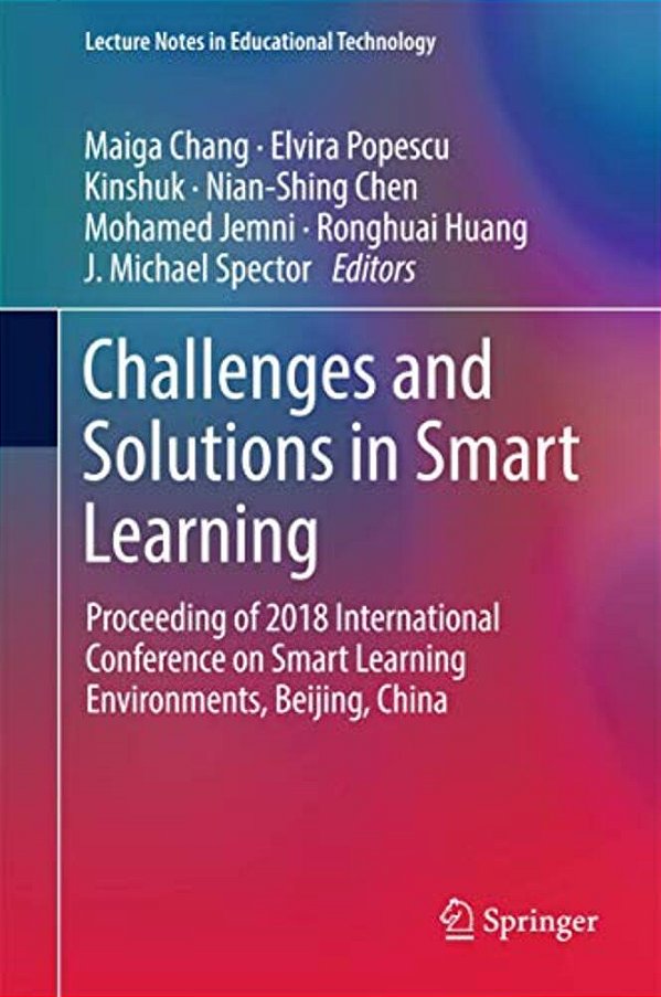 Challenges And Solutions In Smart Learning: Proceeding Of 2018 International Conference On Smart Learning Environments, Beijing, China-..