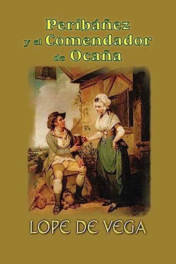 Peribáñez Y El Comendador De Ocaña-..