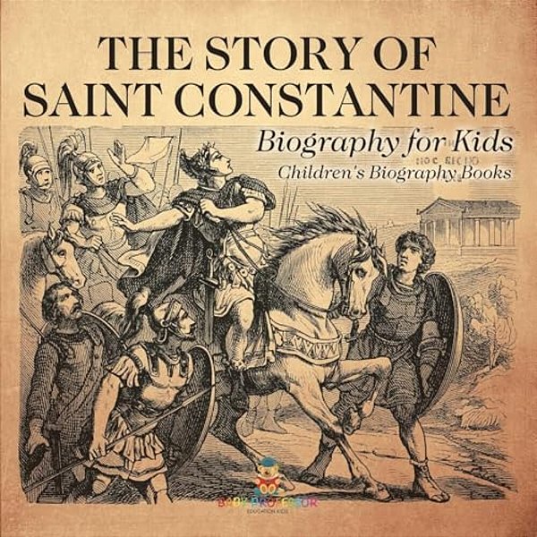 The Story Of Saint Constantine - Biography For Kids Children's Biography Books-..
