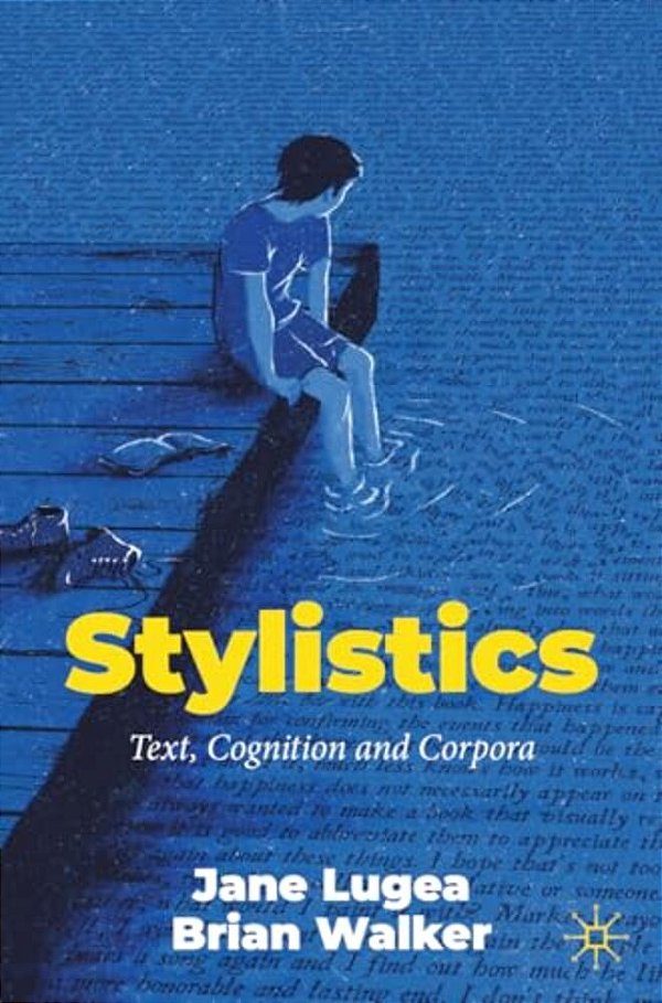 Stylistics: Text, Cognition And Corpora-..