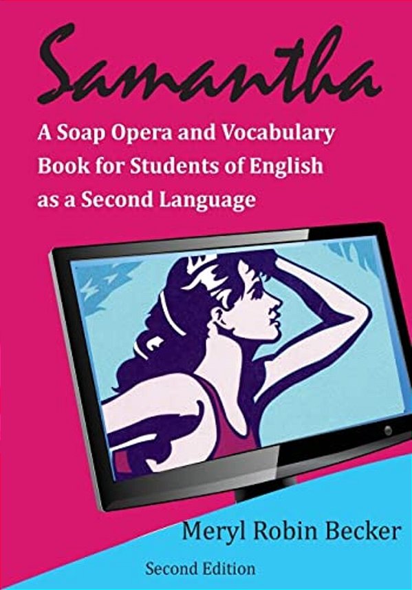Samantha, A Soap Opera And Vocabulary Book For Students Of English As A Second Language-..