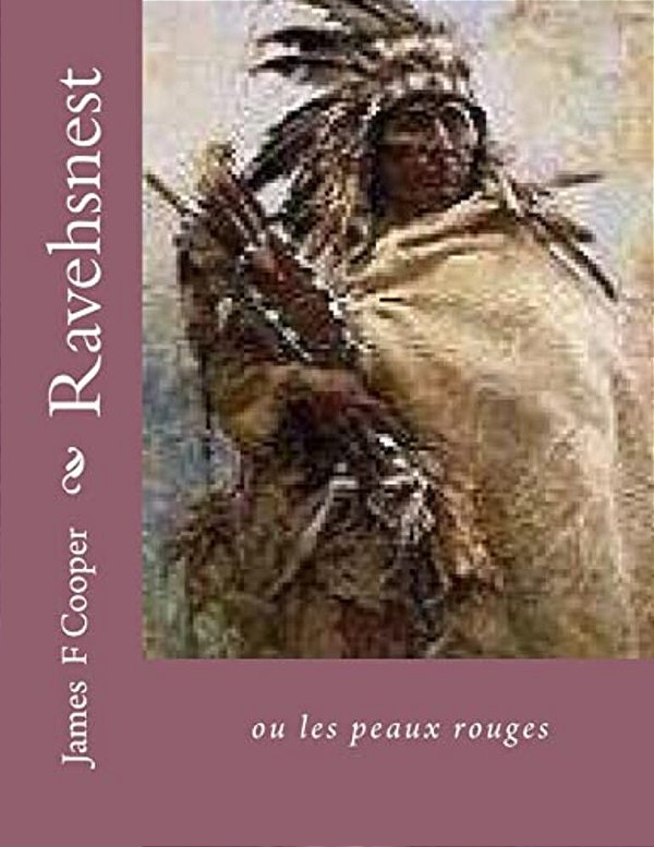 Ravehsnest: Ou Les Peaux Rouges-..