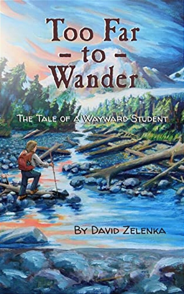 Too Far To Wander: The Tale Of A Wayward Student-..