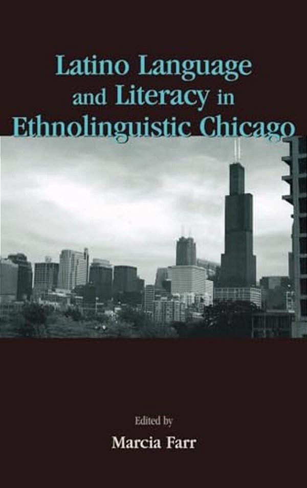 Latino Language And Literacy In Ethnolinguistic Chicago-..