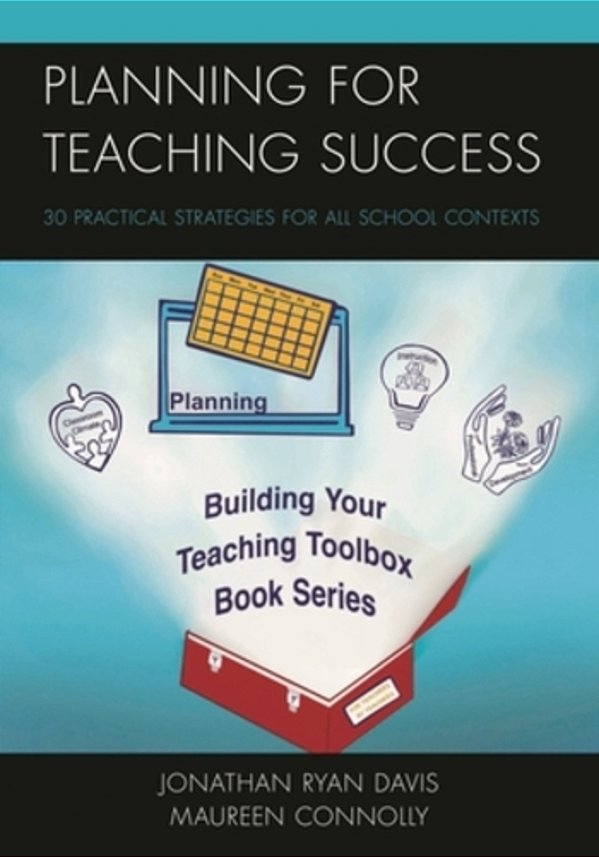Planning For Teaching Success: 30 Practical Strategies For All School Contexts-..