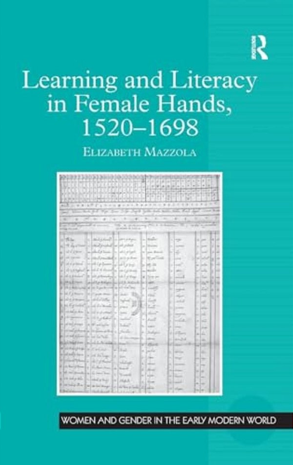 Learning And Literacy In Female Hands, 1520-1698-..