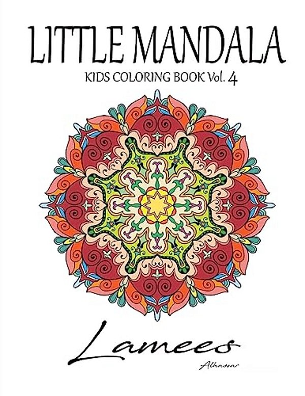 Little Mandala: Kids Coloring Book Vol. 4-..