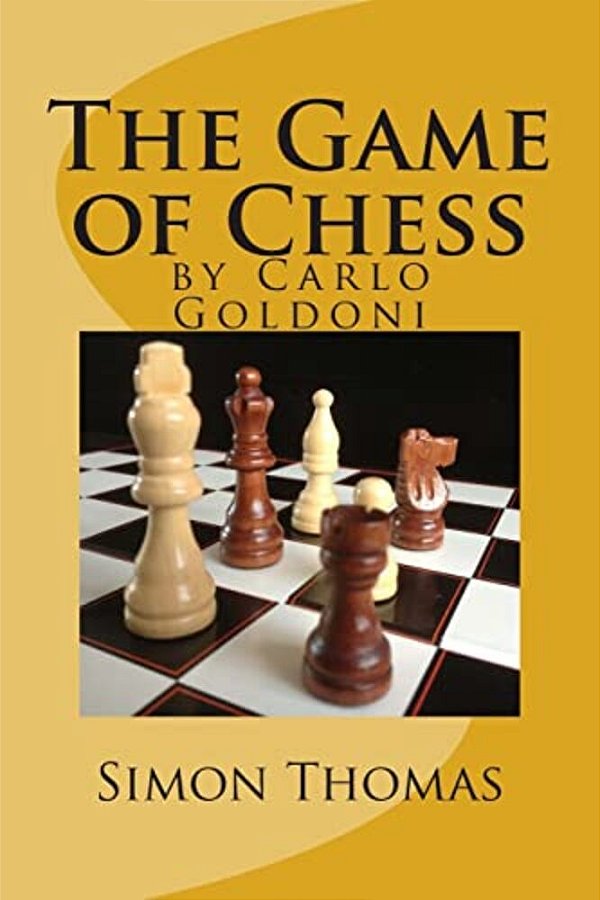 The Game Of Chess: By Carlo Goldoni-..