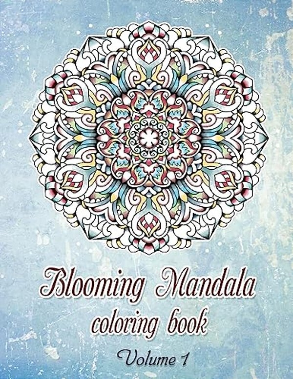 Blooming Mandala Coloring Book(volume1) -50 Outstanding Stress-Relieving Designs: Blooming Mandala Coloring Book(volume1) -50 Outstanding Stress-Relie-..