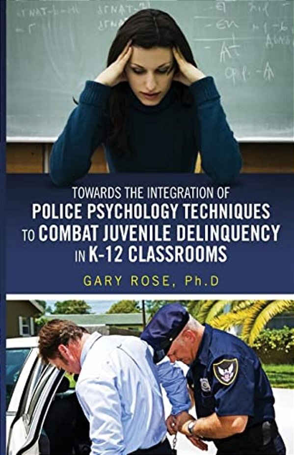 Police Psychology Techniques In K-12 Classrooms: Police Psychology Techniques In K-12 Classrooms-..