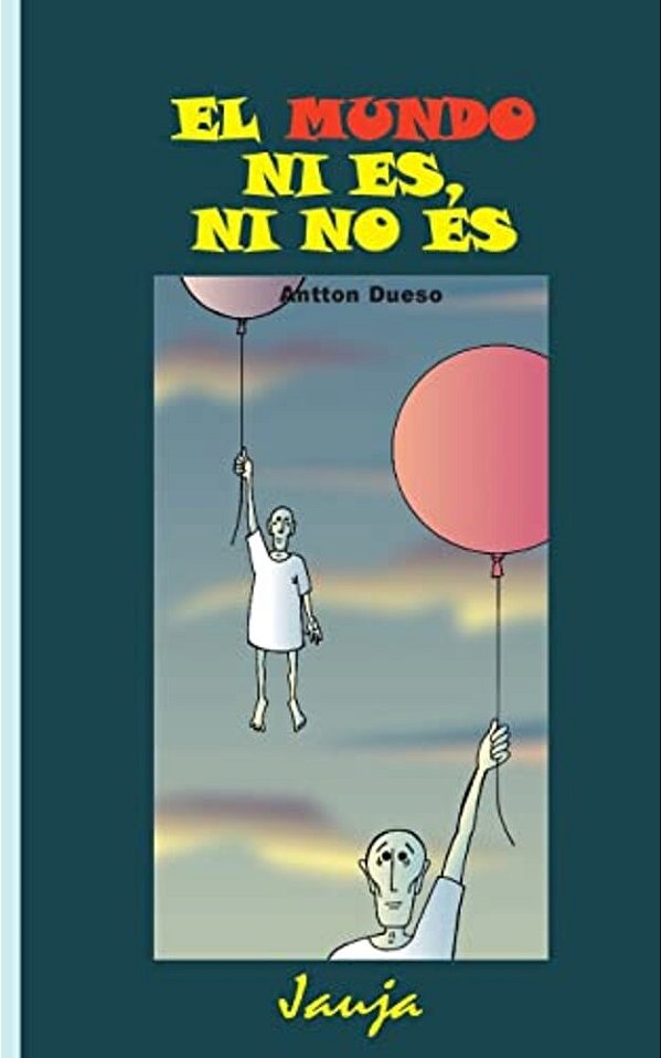 El Mundo Ni ES, Ni No ES-..
