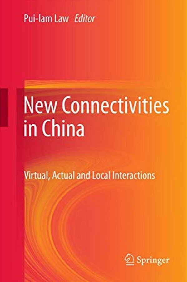 New Connectivities In China: Virtual, Actual And Local Interactions-..