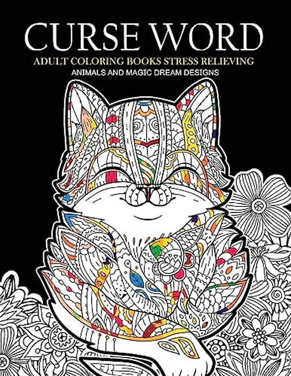 Curse Word Adults Coloring Books: Animals And Magic Dream Design (Swearing Coloring Books)-..
