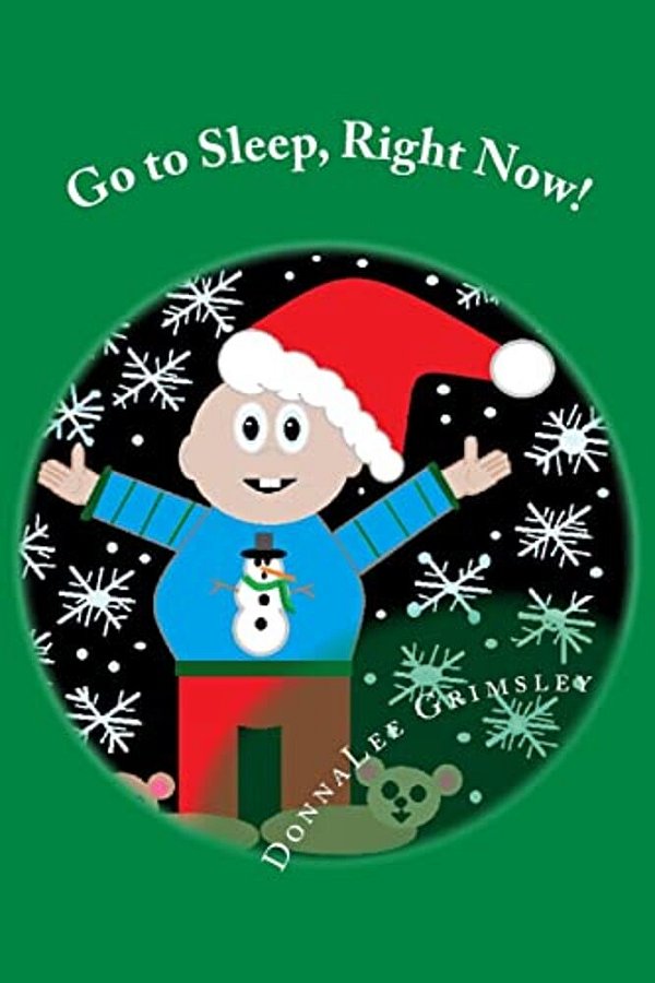Go To Sleep, Right Now!: Jojo's Christmas Eve Story. An Adorable Rhyming Book. Silly Story With Colorful Illustrations. Short Sentences. Recomm-..