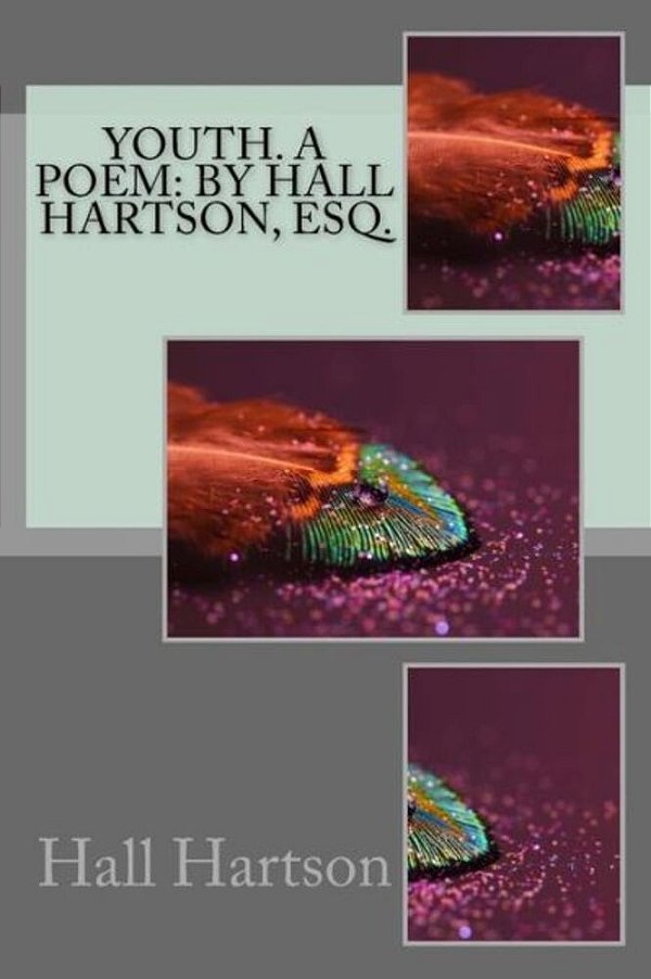 Youth. A Poem: By Hall Hartson, Esq. -..