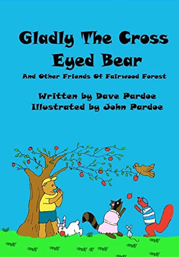 Gladly The Cross Eyed Bear: And Other Friends Of Fairwood Forest-..