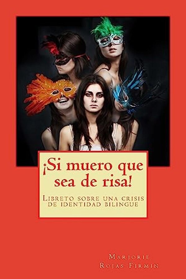 ¡Si Muero Que Sea De Risa!: Sobre Una Crisis De Identidad Bilingue-..