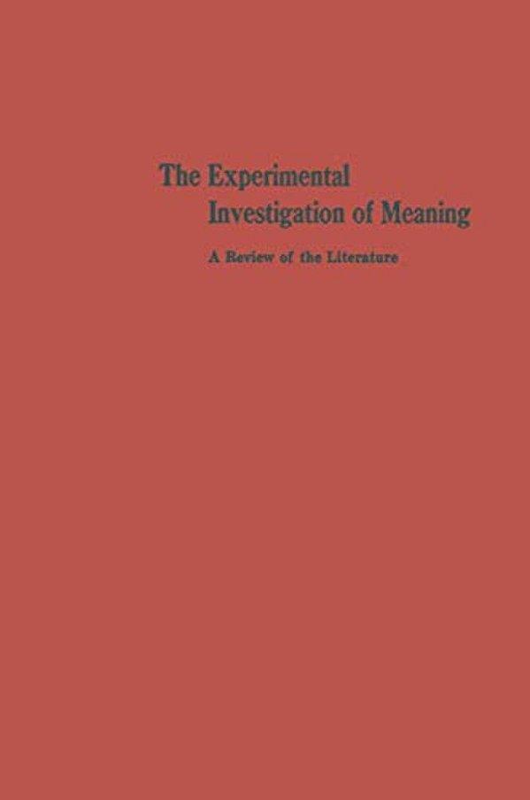 The Experimental Investigation Of Meaning: A Review Of The Literature-..