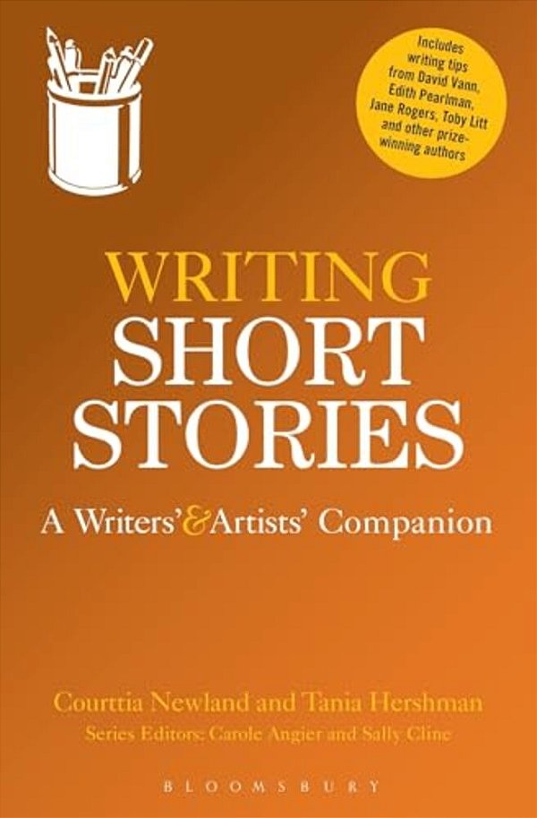 Writing Short Stories: A Writers' And Artists' Companion-..