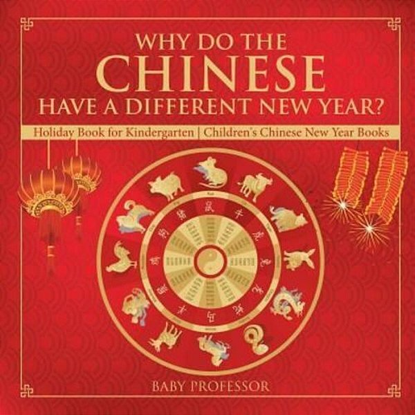Why Do The Chinese Have A Different New Year? Holiday Book For Kindergarten Children's Chinese New Year Books-..