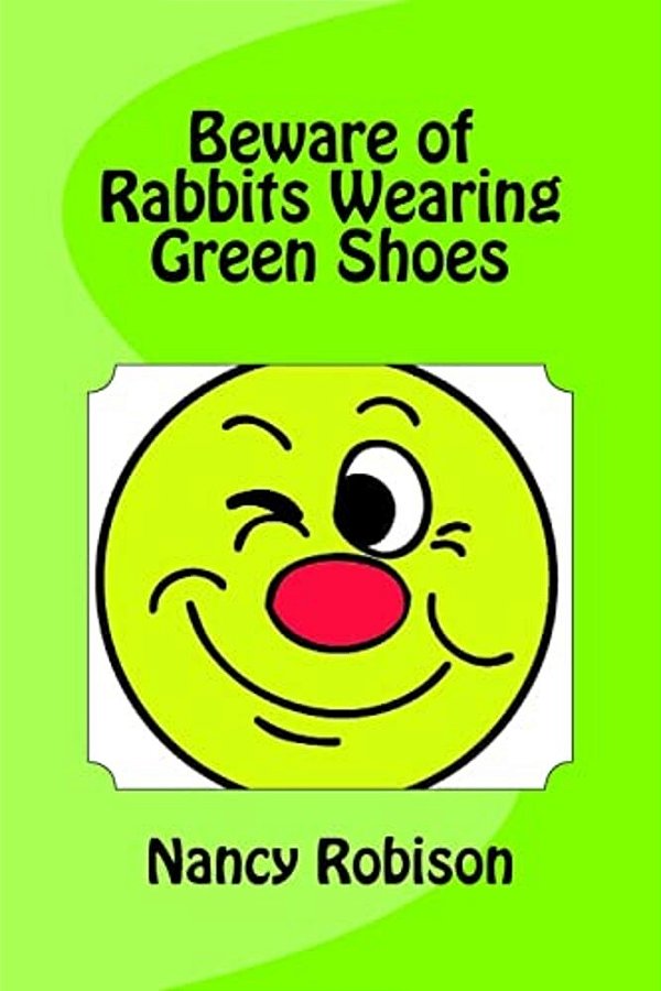 Beware Of Rabbits Wearing Green Shoes-..