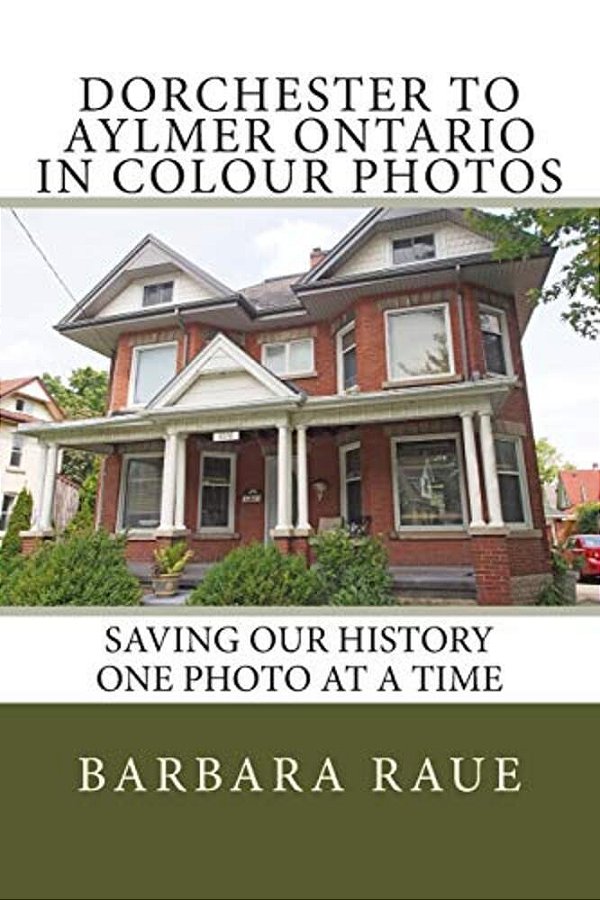Dorchester To Aylmer Ontario In Colour Photos: Saving Our History One Photo At A Time-..