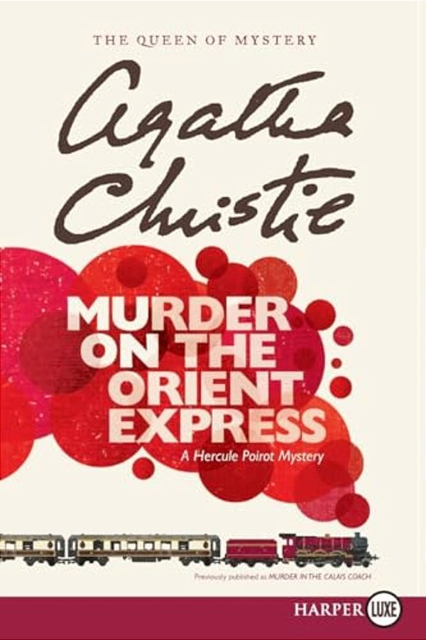 Murder On The Orient Express: A Hercule Poirot Mystery: The Official Authorized Edition-..