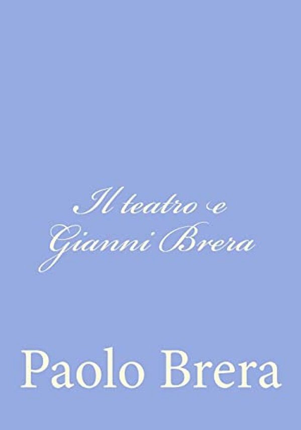 Il Teatro E Gianni Brera-..