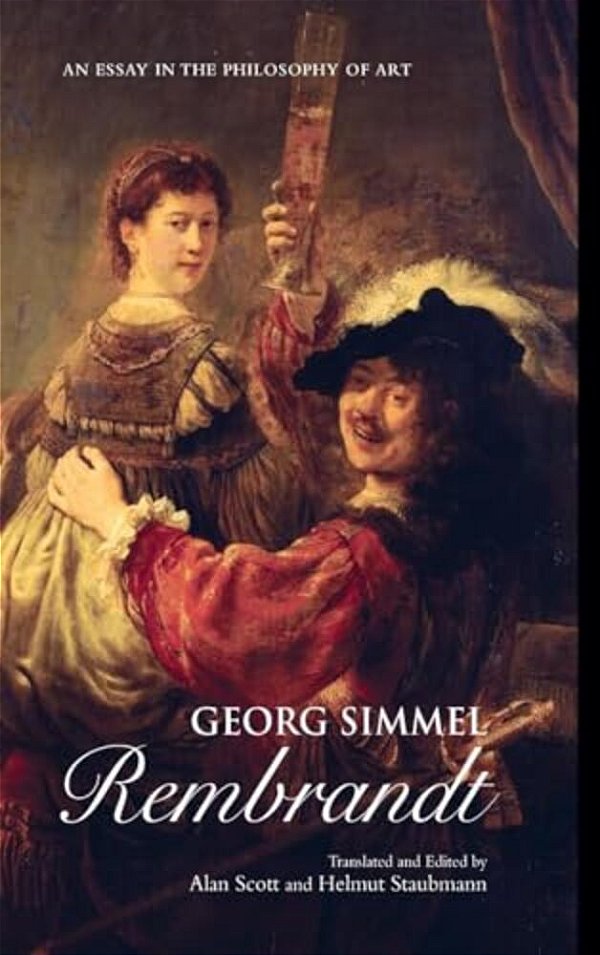 Georg Simmel: Rembrandt: An Essay In The Philosophy Of Art-..