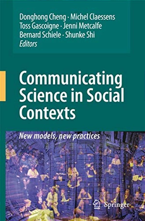 Communicating Science In Social Contexts: New Models, New Practices-..