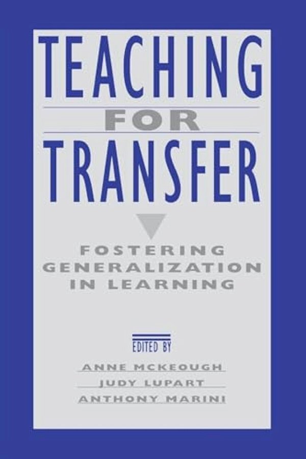 Teaching For Transfer: Fostering Generalization In Learning-..