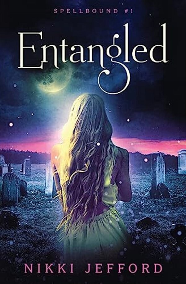 Entangled (Spellbound #1)-..