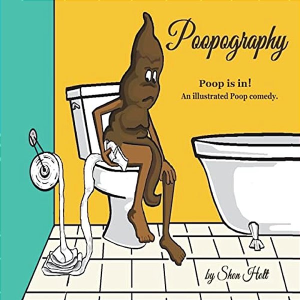 Poopography: Poop Is In! An Illustrated Poop Comedy-..