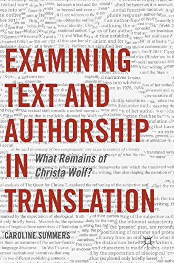 Examining Text And Authorship In Translation: What Remains Of Christa Wolf?-..