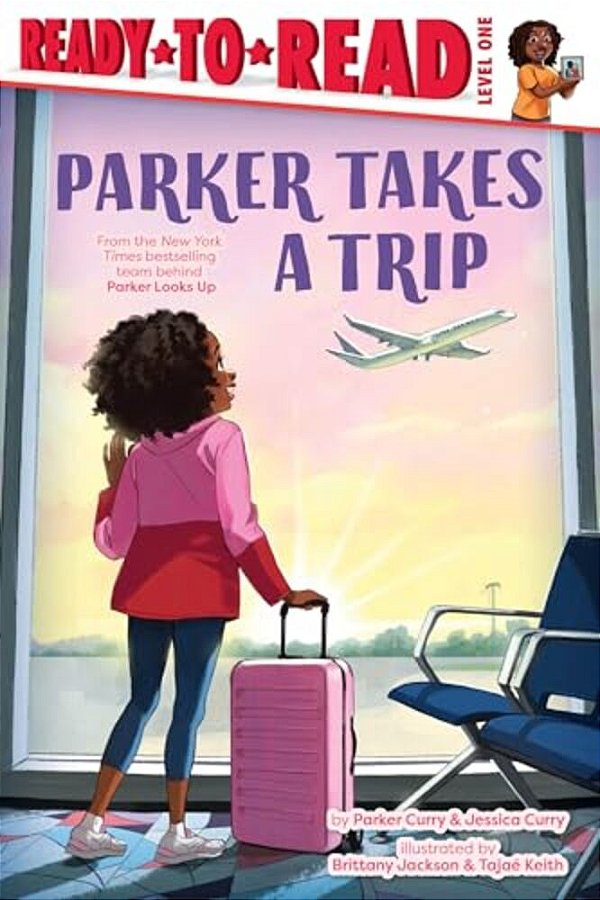 Parker Takes A Trip: Ready-To-read Level 1-..