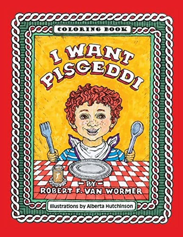 I Want Pisgeddi: Coloring Book-..