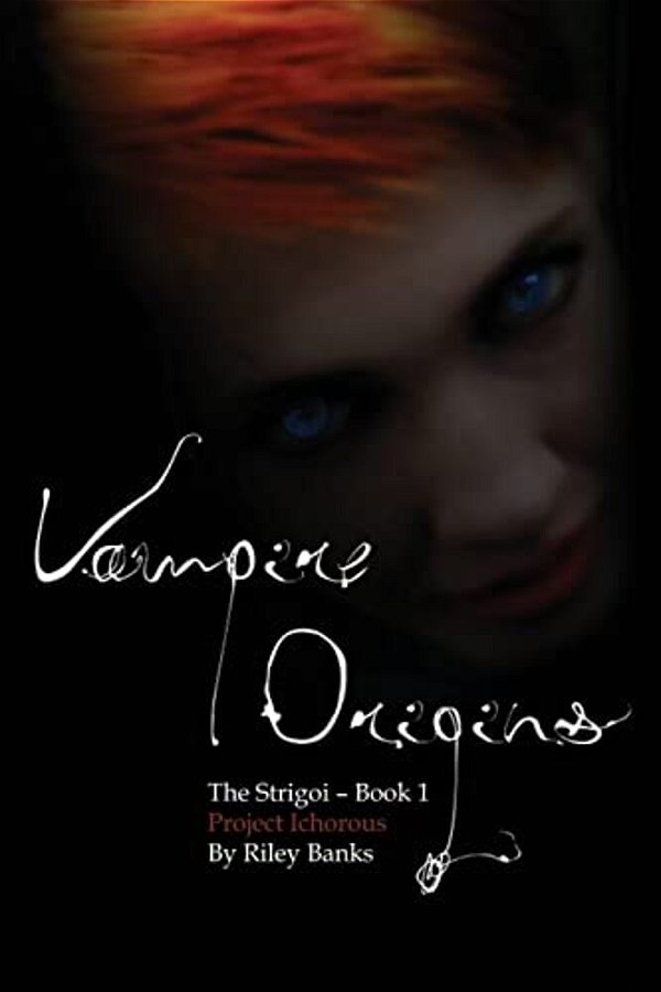 Project Ichorous: The Strigoi-..