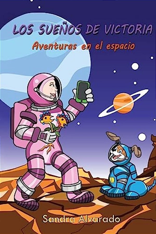 Los Suenos De Victoria: Aventuras En El Espacio-..